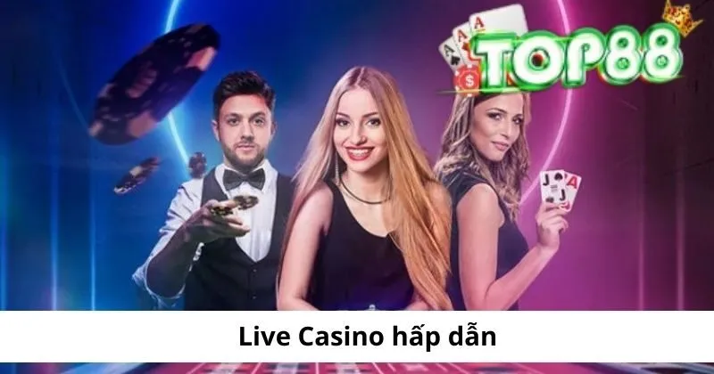 Trải nghiệm sảnh live casino hấp dẫn